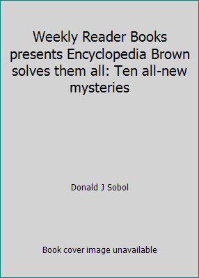 Weekly Reader Books presents Encyclopedia Brown solves them all: Ten all-new... - Picture 1 of 1
