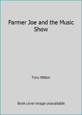 Farmer Joe and the Music Show by Tony Mitton - Picture 1 of 1