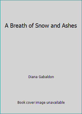 A Breath of Snow and Ashes by Diana Gabaldon - Picture 1 of 1