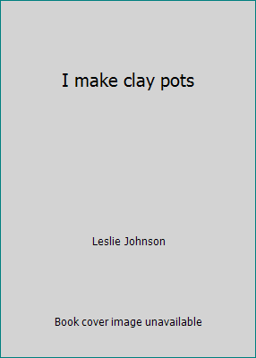 I make clay pots by Leslie Johnson - Picture 1 of 1