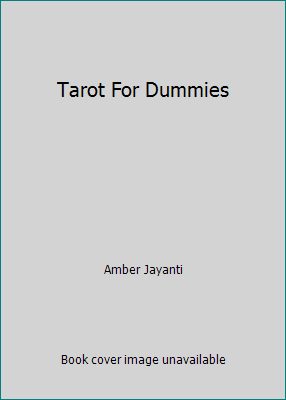 Tarot For Dummies by Amber Jayanti