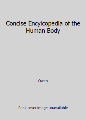 Concise Encylcopedia of the Human Body by Owen - Picture 1 of 1