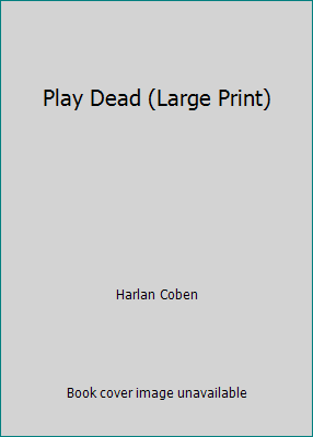 Play Dead (Large Print) by Harlan Coben - Picture 1 of 1