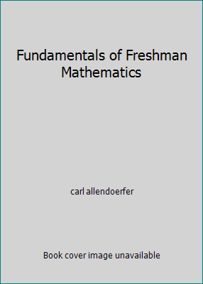 Grundlagen der Erstsemester-Mathematik von Carl Allendoerfer - Bild 1 von 1