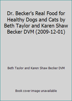 Dr. Becker's Real Food for Healthy Dogs and Cats by Beth Taylor and Karen... - Picture 1 of 1
