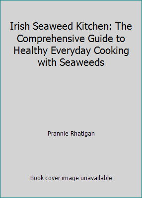 Irish Seaweed Kitchen / Prannie Rhatigan Irish Seaweed Kitchen