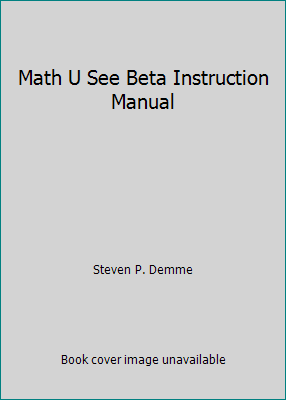 Math U See Beta Instruction Manual by Steven P. Demme - Picture 1 of 1