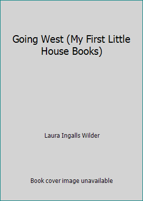 Going West (My First Little House Books) by Laura Ingalls Wilder - Picture 1 of 1