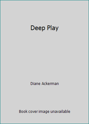 Deep Play by Diane Ackerman - Picture 1 of 1