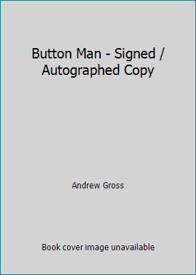 Button Man - Signed / Autographed Copy by Andrew Gross - Picture 1 of 1