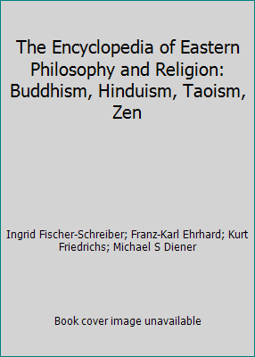 The Encyclopedia of Eastern Philosophy and Religion: Buddhism, Hinduism,... - Picture 1 of 1