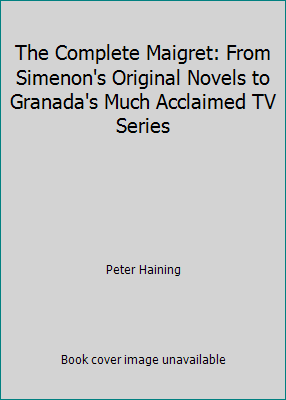 The Complete Maigret: From Simenon's Original Novels to Granada's Much... - Picture 1 of 1
