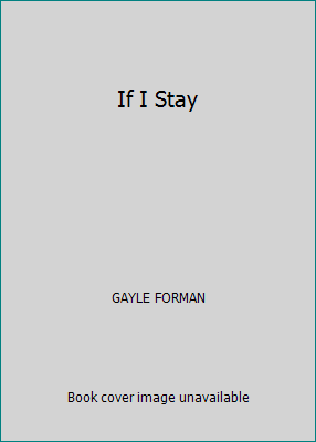 If I Stay by GAYLE FORMAN - Picture 1 of 1