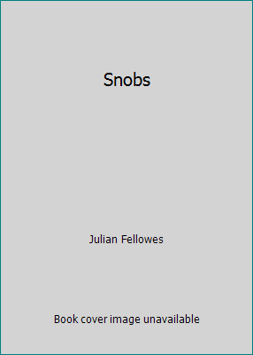 Snobs by Julian Fellowes - Picture 1 of 1
