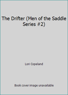 The Drifter (Men of the Saddle Series #2) by Lori Copeland - Picture 1 of 1