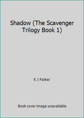 Shadow (The Scavenger Trilogy Book 1) by K J Parker - Picture 1 of 1