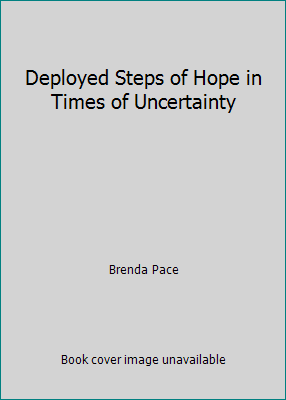 Deployed Steps of Hope in Times of Uncertainty by Brenda Pace ...