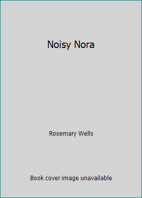 Noisy Nora by Rosemary Wells - Picture 1 of 1