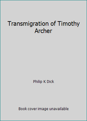 Transmigration of Timothy Archer by Philip K Dick - Picture 1 of 1