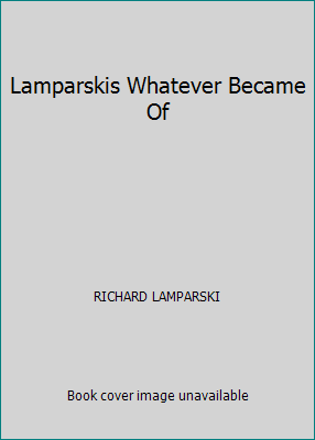 Lamparskis Whatever Became Of by RICHARD LAMPARSKI - Picture 1 of 1