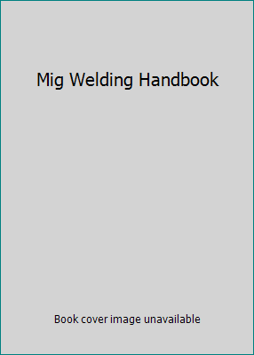 Mig Welding Handbook by ESAB Welding - Picture 1 of 1