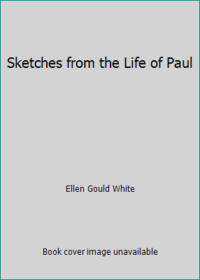 Sketches from the Life of Paul by Ellen Gould White - Picture 1 of 1