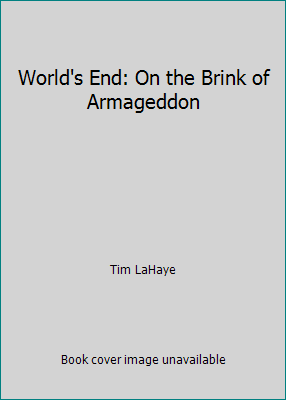 World's End: On the Brink of Armageddon by Tim LaHaye - Picture 1 of 1