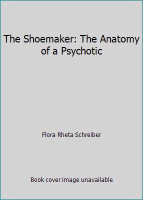 The Shoemaker: The Anatomy of a Psychotic by Flora Rheta Schreiber - Picture 1 of 1