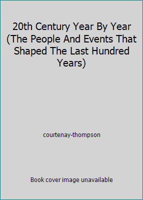 20th Century Year By Year (The People And Events That Shaped The Last Hundred... - Picture 1 of 1