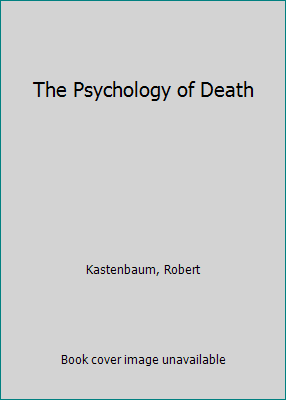 Psychology of Death by Robert J. Kastenbaum (1992, Hardcover) for sale ...