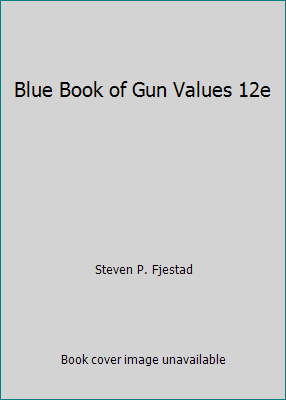 Blue Book of Gun Values 12e by Steven P. Fjestad - Picture 1 of 1