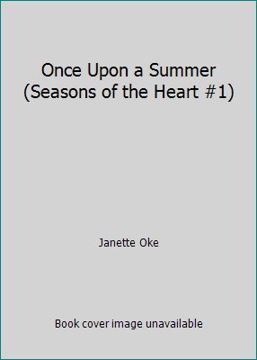 Once Upon a Summer (Seasons of the Heart #1) by Janette Oke - Picture 1 of 1