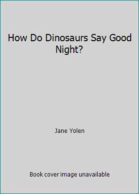 How Do Dinosaurs Say Good Night? by Jane Yolen - Picture 1 of 1