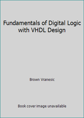 Fundamentals of Digital Logic with VHDL Design by Brown Vranesic - Picture 1 of 1