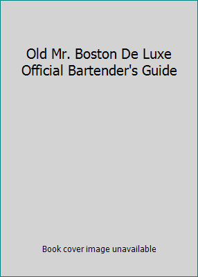 Old Mr. Boston De Luxe Official Bartender's Guide B001F3BDGG Book Cover