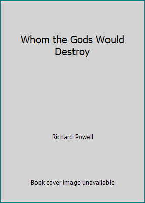 Whom the Gods Would Destroy B001P9ME7C Book Cover