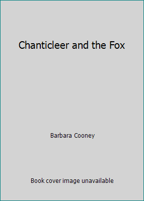 Chanticleer and the Fox B00VIHYA2S Book Cover