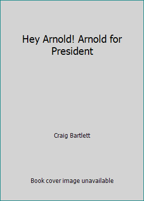 Hey Arnold! Arnold for President 0439232635 Book Cover