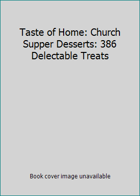 Taste of Home: Church Supper Desserts: 386 Dele... 0898218934 Book Cover