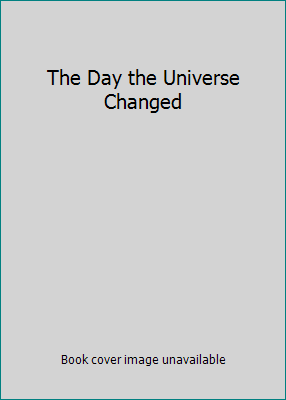 The Day the Universe Changed B003JHYNT0 Book Cover