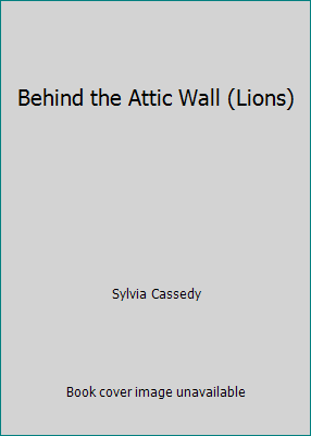 Behind the Attic Wall (Lions) 000672437X Book Cover