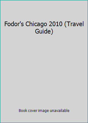 Fodor's Chicago 2010 (Travel Guide) 1400008603 Book Cover