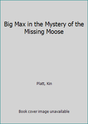 Big Max in the Mystery of the Missing Moose 0064440443 Book Cover