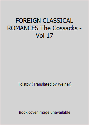 FOREIGN CLASSICAL ROMANCES The Cossacks - Vol 17 B000NUJDM8 Book Cover