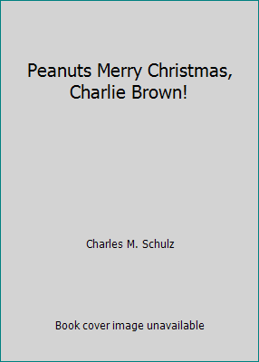 Peanuts Merry Christmas, Charlie Brown! 1503703983 Book Cover