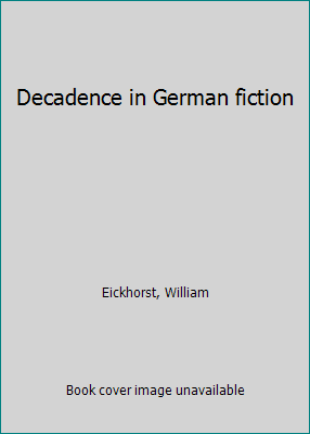 Decadence in German fiction B0007EN3YO Book Cover