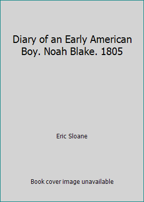 Diary of an Early American Boy. Noah Blake. 1805 B07DP3RXG6 Book Cover