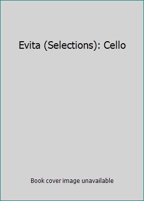 Evita (Selections): Cello 0793579627 Book Cover