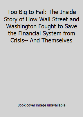 Too Big to Fail: The Inside Story of How Wall S... 1433297779 Book Cover
