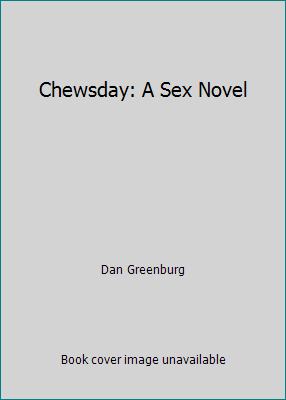 Chewsday: A Sex Novel B003A29EY8 Book Cover